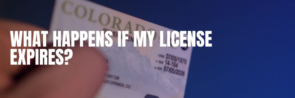 What Happens If My License Expires? Here’s What You Need to Know