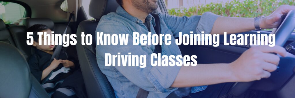 5 Things to Know Before Joining Driving Classes